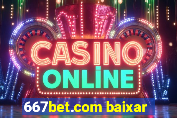 667bet.com baixar